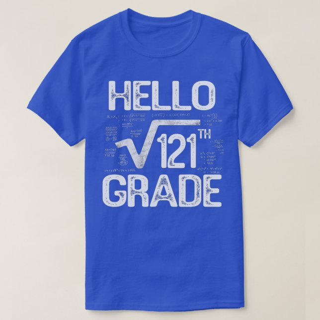Square Root Of 121 Grade Hello 11th Grade Back To  T-Shirt (Design Front)