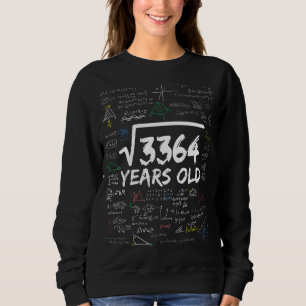 Square Root Of 3364 58th Math Birthday Sweatshirt