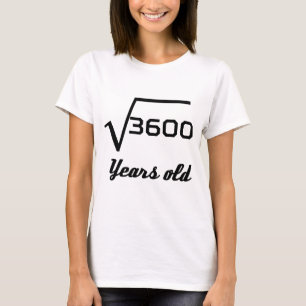 Square Root Of 3600 60 Years Old T-Shirt