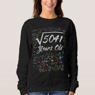 Square Root Of 5041 71st Birthday 71 Years Old Mat Sweatshirt