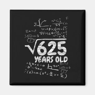 Square Root Of 625 Years Old - Funny Math 25th Bir Magnet