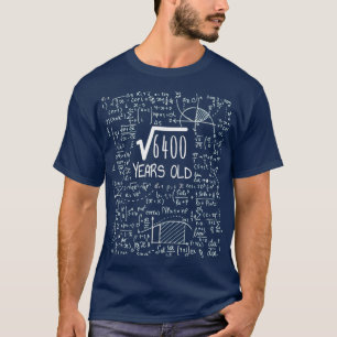 Square Root of 6400 80 Years Old  80th Birthday T-Shirt