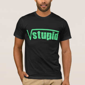 Square Root Stupid T-Shirt