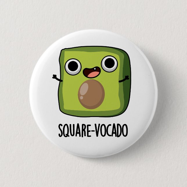 Square-vocado Funny Avocado Puns  6 Cm Round Badge (Front)