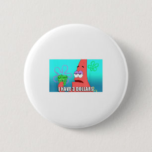 Squarepants Patrick 3 Dollars Quote Funny  6 Cm Round Badge