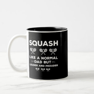 Squash Dad Like A Normal Dad But Louder And Proude Two-Tone Coffee Mug