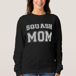 Squash Mom Squash Game Player Mom   Squash Sweatshirt