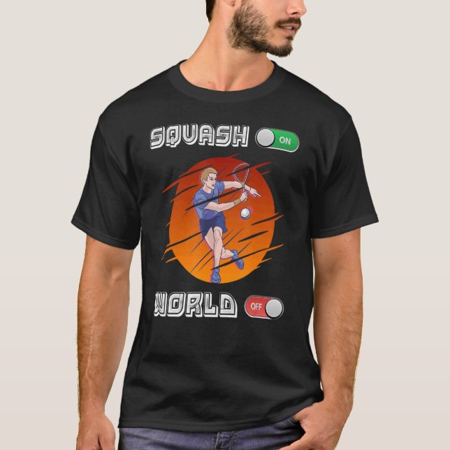 Squash Player Squash On World Off T-Shirt (Front)