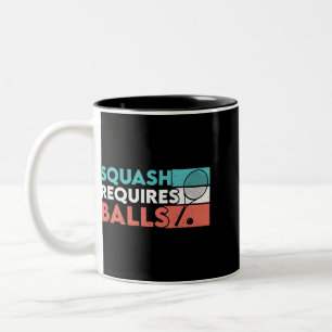 Squash Requires Balls Racquetball Squash Player Cr Two-Tone Coffee Mug