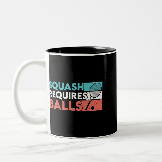 Squash Requires Balls Racquetball Squash Player Cr Two-Tone Coffee Mug (Left)