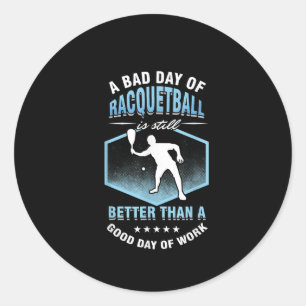 Squash Tennis Player A Bad Day Of Racquetball Classic Round Sticker