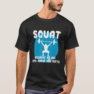 Squat Because None Raps About Little Butts T-Shirt