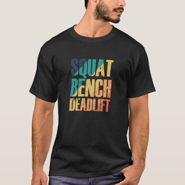 Squat Bench Deadlift Bodybuilding Muscles T-Shirt (Front)