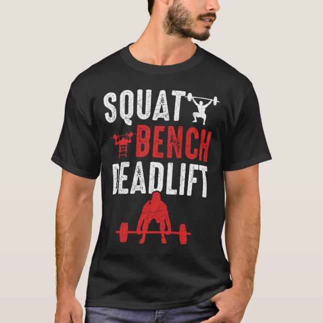 Squat Bench Deadlift Gym Workout Powerlifting T-Shirt (Front)
