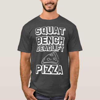 Squat Bench Deadlift Pizza --- Premium 30275275 T-Shirt