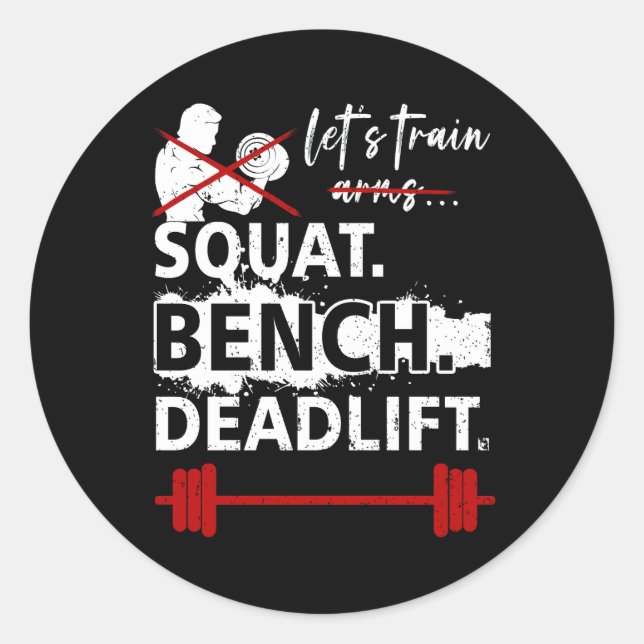 Squat Bench Deadlift Powerlifting No Biceps Powerl Classic Round Sticker (Front)