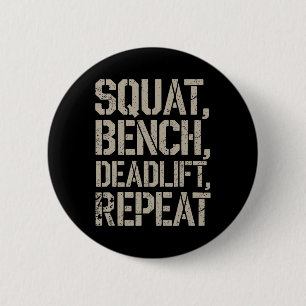 Squat Bench Deadlift Repeat Gym Tee Weightlifting 6 Cm Round Badge