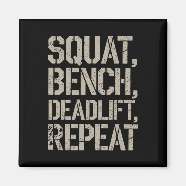 Squat Bench Deadlift Repeat Gym Tee Weightlifting  Magnet (Front)