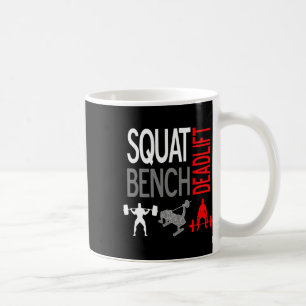 Squat Bench Deadlift T Shirt Gym Weightlifting Tee Coffee Mug