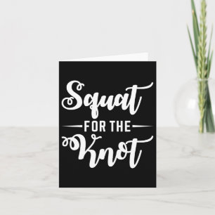 Squat For The Knot Wedding Fitness Bride Groom Wor Card