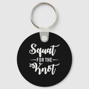 Squat For The Knot Wedding Fitness Bride Groom Wor Key Ring