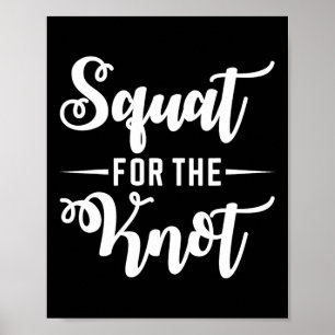 Squat For The Knot Wedding Fitness Bride Groom Wor Poster