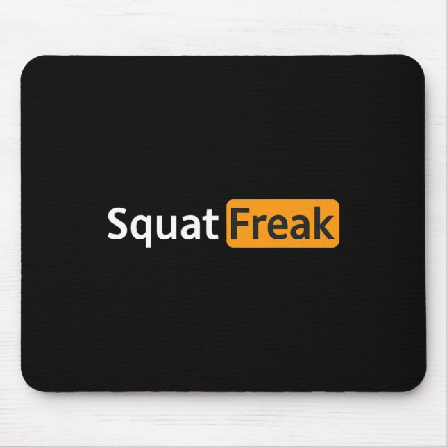 Squat Freak Funny Gym Bodybuilding Fitness Workout Mouse Pad (Front)