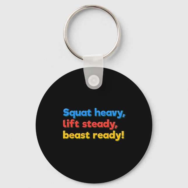 Squat Heavy Lift Steady Beast Ready Funny Gym Humo Key Ring (Front)