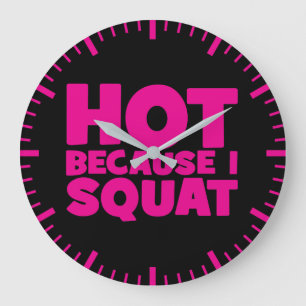Squat - Hot Because I Squat, Women's Funny Workout Large Clock