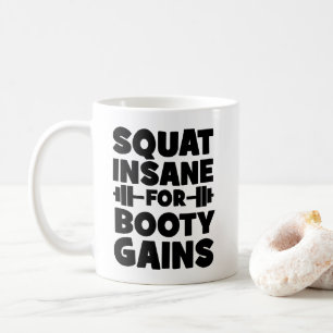 Squat Insane For Booty Gains - Women's Funny Gym Coffee Mug