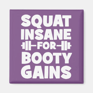 Squat Insane For Booty Gains - Women's Funny Gym Magnet