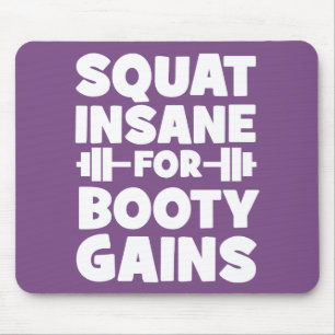 Squat Insane For Booty Gains - Women's Funny Gym Mouse Pad
