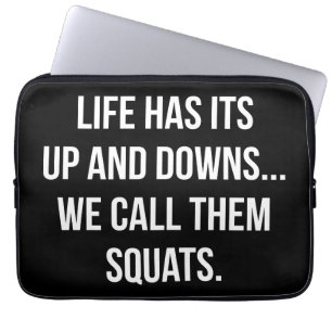 Squat, Life's Up And Downs, Leg Day, Funny Novelty Laptop Sleeve