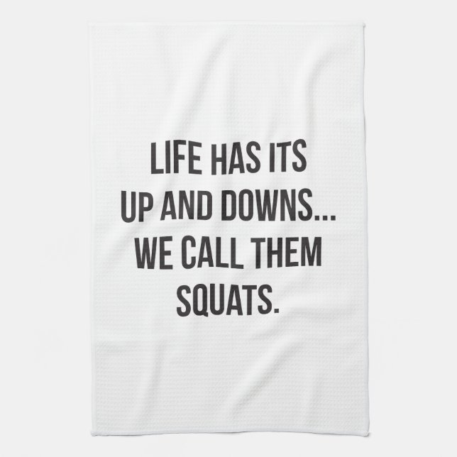Squat, Life's Up And Downs, Leg Day, Funny Novelty Tea Towel (Vertical)