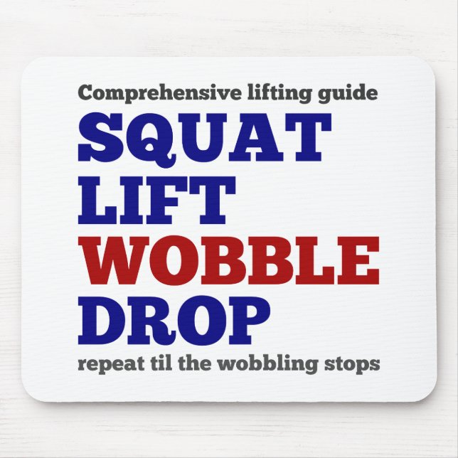 Squat lift wobble drop. Gym motivation Mouse Pad (Front)