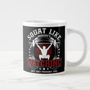 Squat Like Nobody's Watching Fitness Gym Workout Large Coffee Mug