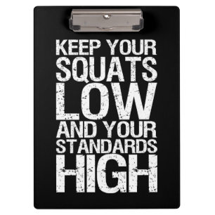 Squat Low - Bodybuilding Workout Motivational Clipboard