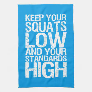 Squat Low - Bodybuilding Workout Motivational Tea Towel