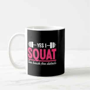 Squat See Back For Details Funny Gym Workout Quote Coffee Mug