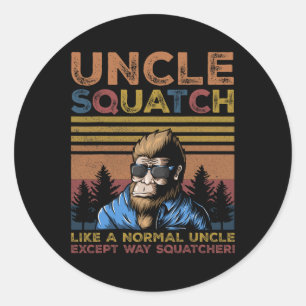Squatch - Bigfoot Uncle Fathers Day Yeti Sasquatch Classic Round Sticker