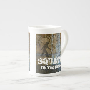 Squatch, Do You Believe Bone China Mug