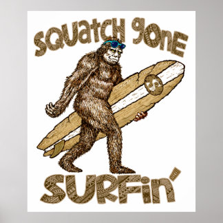 Squatch Gone Surfing Poster