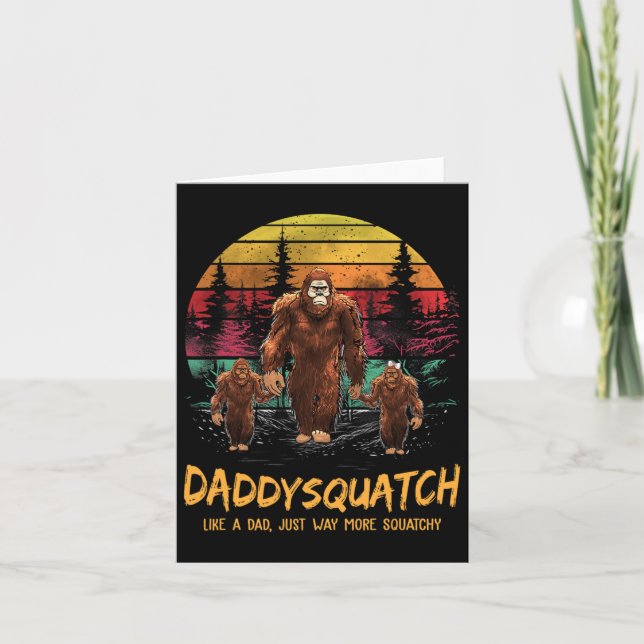 Squatch Like A Dad Way More Squatchy Funny Bigfoot Card (Front)
