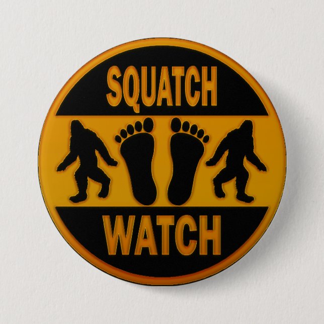 Squatch Watch 7.5 Cm Round Badge (Front)
