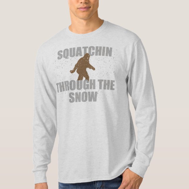 Squatchin Through The Snow T-shirt (Front)