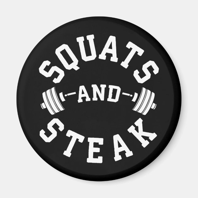Squats and Steak, Leg Day - Funny Workout Magnet (Front)