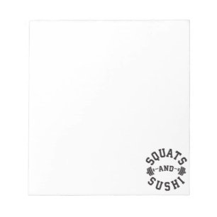 Squats and Sushi - Carbs and Leg Day - Funny Gym Notepad