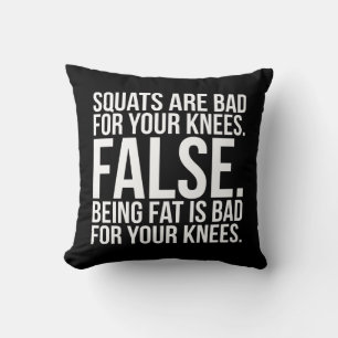 Squats Are Bad For Your Knees? FALSE. Being Fat Is Cushion