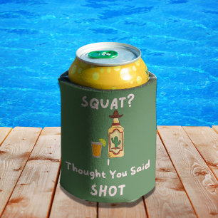 Squats I Thought You Said Shots Gym Can Cooler