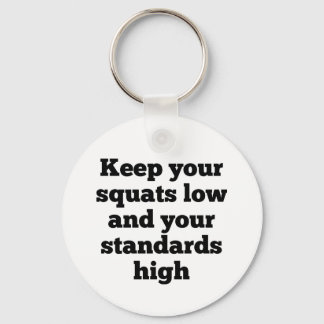 Squats Low Standards High Keychain